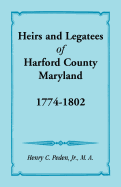 Heirs and Legatees of Harford County, Maryland, 1774-1802