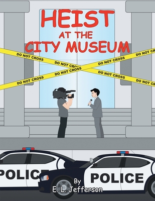 Heist At The City Museum - Jefferson, E L