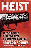 Heist: The True Story of the World's Biggest Cash Robbery