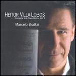 Heitor Villa-Lobos: Complete Solo Piano Works, Vol. 1