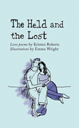 Held and the Lost: Love Poems