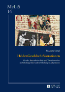 HeldenGeschlechtNarrationen: Gender, Intersektionalitaet und Transformation im Nibelungenlied und in Nibelungen-Adaptionen