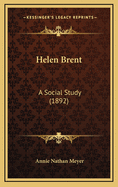 Helen Brent: A Social Study (1892)