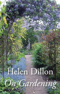 Helen Dillon on Gardening - Dillon, Helen