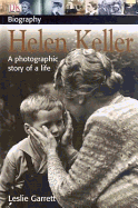 Helen Keller: [A Photographic Story of a Life] - Garrett, Leslie