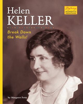 Helen Keller: Break Down the Walls! - Fetty, Margaret