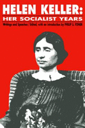 Helen Keller: Her Socialist Years