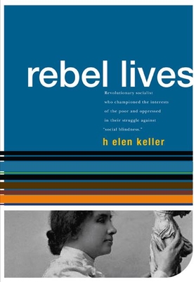 Helen Keller: Rebel Lives - Keller, Helen, and Davis, John (Editor)
