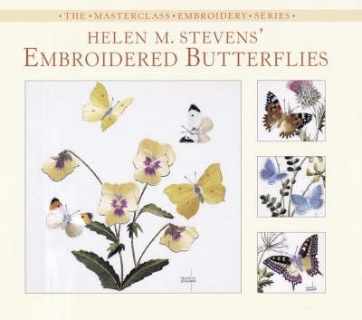 Helen M. Stevens' Embroidered Butterflies - Stevens, Helen M