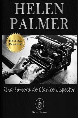 Helen Palmer. Una Sombra de Clarice Lispector - Edici?n Especial - Deminco, Marcus