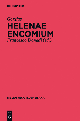 Helenae Encomium - Gorgias, and Donadi, Francesco (Editor)