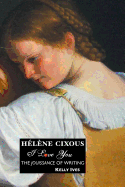 Helene Cixous: I Love You: The Jouissance of Writing