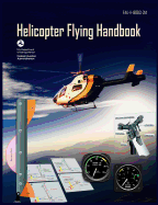 Helicopter Flying Handbook. FAA 8083-21a (2012 Revision)