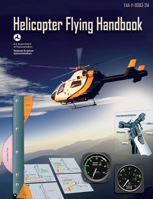 Helicopter Flying Handbook: Faa-H-8083-21a - Federal Aviation Administration