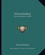 Heliodorus: The Aethiopica (1897)