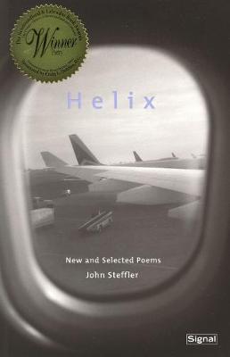 Helix: New and Selected Poems - Steffler, John