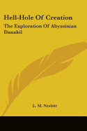 Hell-Hole Of Creation: The Exploration Of Abyssinian Danakil