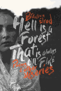 Hell Is a Forest That Is Always on Fire: Poems & Other Miseries