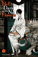 Hell Is Dark with No Flowers, Vol. 1 (Light Novel): Volume 1