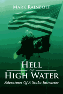 Hell Or High Water: Adventures Of A Scuba Instructor