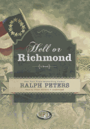 Hell or Richmond - Peters, Ralph, and Berkrot, Peter (Read by)