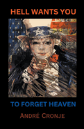 Hell Wants You to Forget Heaven