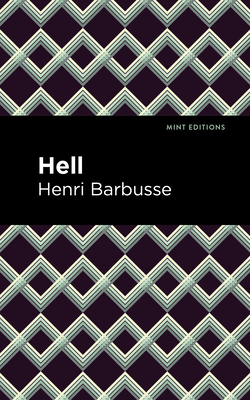 Hell - Barbusse, Henri, and Editions, Mint (Contributions by)
