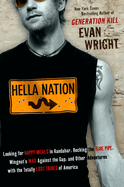 Hella Nation: Looking for Happy Meals in Kandahar, Rocking the Side Pipe, Wingnut's War Against the Gap, and Other Adventures with the Totally Lost Tribes of America