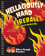 Hellaciously Hard Fireball Crosswords: 45 Ultra-Tough Puzzles