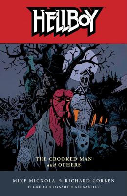 Hellboy Volume 10: The Crooked Man And Others - Horse, Dark, and Mignola, Mike