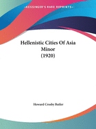 Hellenistic Cities Of Asia Minor (1920)