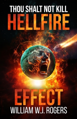 Hellfire Effect: Thou Shalt Not Kill - Rogers, William