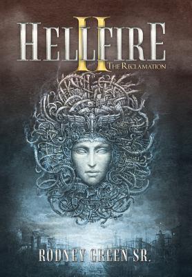 Hellfire Ii: The Reclamation - Green, Rodney, Sr.