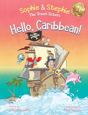 Hello, Caribbean!: A Children's Picture Book Cruise Travel Adventure for Kids 4-8 - Otiko, Ekaterina