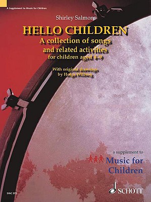 Hello Children: A Collection of Songs and Related Activities for Children Aged 4-9 - Salmon, Shirley, Ph.D.