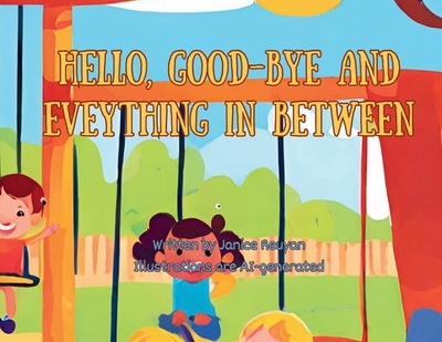Hello, Good-bye and Everything in Between - Reuyan, Janice