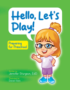 Hello, Let's Play! Preparing for Preschool