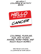 Hello My Name Is Cancer: An Adult Coloring & Activity Book