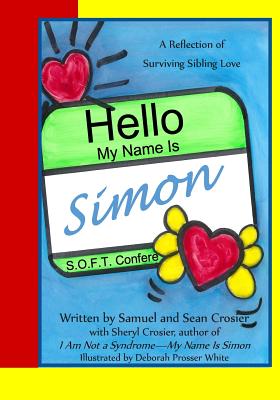 Hello My Name is Simon - Crosier, Samuel, and Crosier, Sean, and Crosier, Sheryl