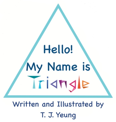 Hello! My Name is Triangle - Yeung, T J