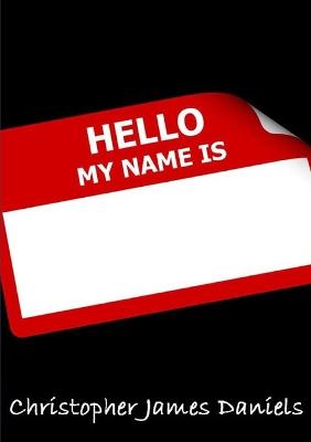 Hello My Name Is - Daniels, Christopher