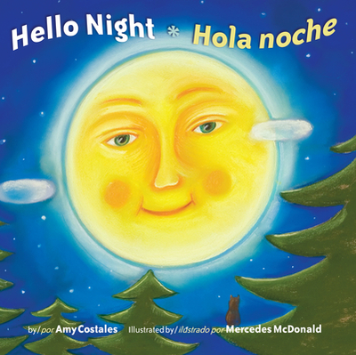 Hello Night/Hola Noche Bilingual - Costales, Amy, and McDonald, Mercedes (Illustrator)