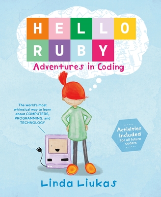 Hello Ruby: Adventures in Coding - Liukas, Linda