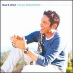 Hello Tomorrow - Dave Koz