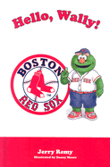 Hello, Wally!: Boston Red Sox - Remy, Jerry