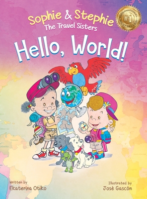 Hello, World!: A Children's Book Magical Travel Adventure for Kids Ages 4-8 - Otiko, Ekaterina