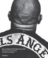 Hells Angels Motorcycle Club - Kane, Sarah (Editor), and Shaylor, Andrew (Photographer), and Barger, Sonny (Foreword by)