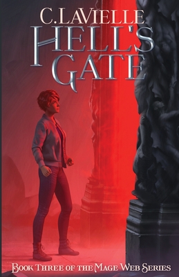 Hell's Gate Book Three of the Mage Web Series - Lavielle, C