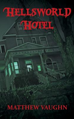 Hellsworld Hotel - Vaughn, Matthew