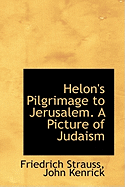 Helon's Pilgrimage to Jerusalem. A Picture of Judaism